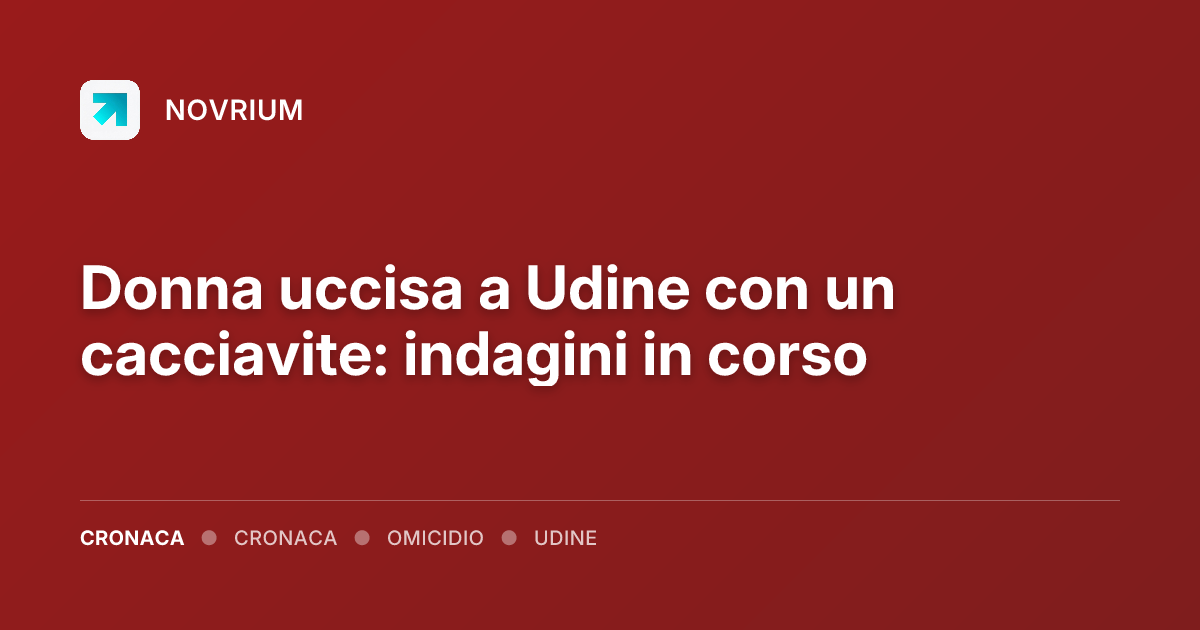 Donna uccisa a Udine con un cacciavite: indagini in corso
