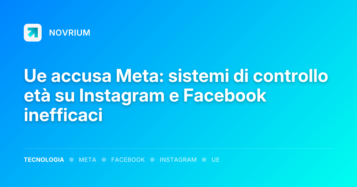 Ue accusa Meta: sistemi di controllo età su Instagram e Facebook inefficaci