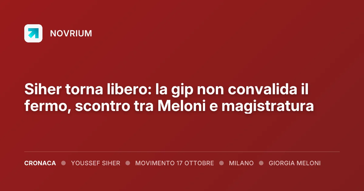 Siher torna libero: la gip non convalida il fermo, scontro tra Meloni e magistratura