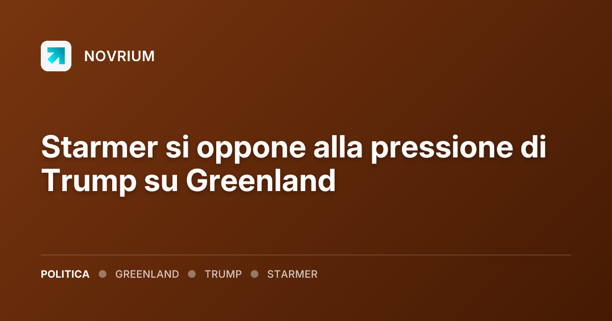 Starmer si oppone alla pressione di Trump su Greenland