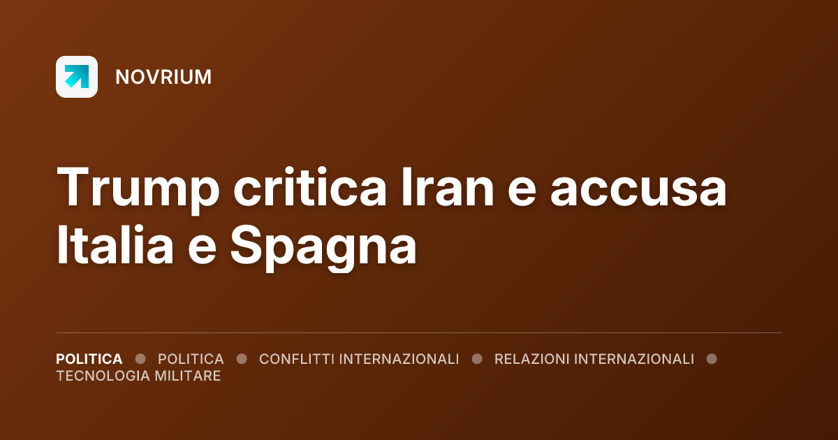 Trump critica Iran e accusa Italia e Spagna