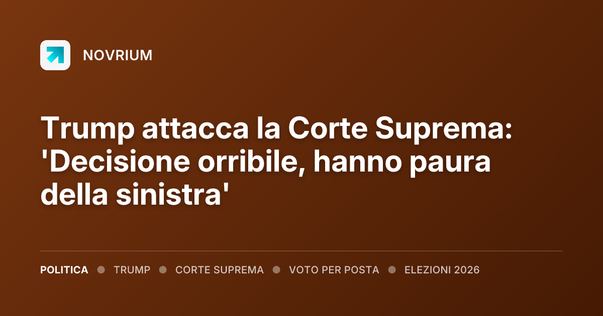 Trump attacca la Corte Suprema: 'Decisione orribile, hanno paura della sinistra'
