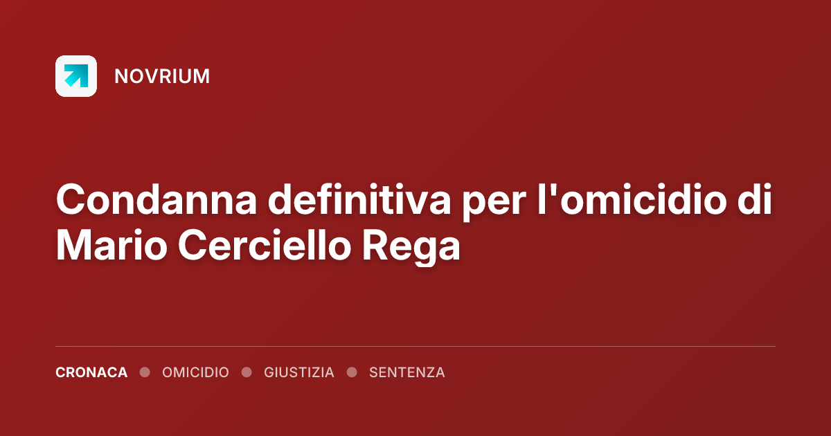 Condanna definitiva per l'omicidio di Mario Cerciello Rega