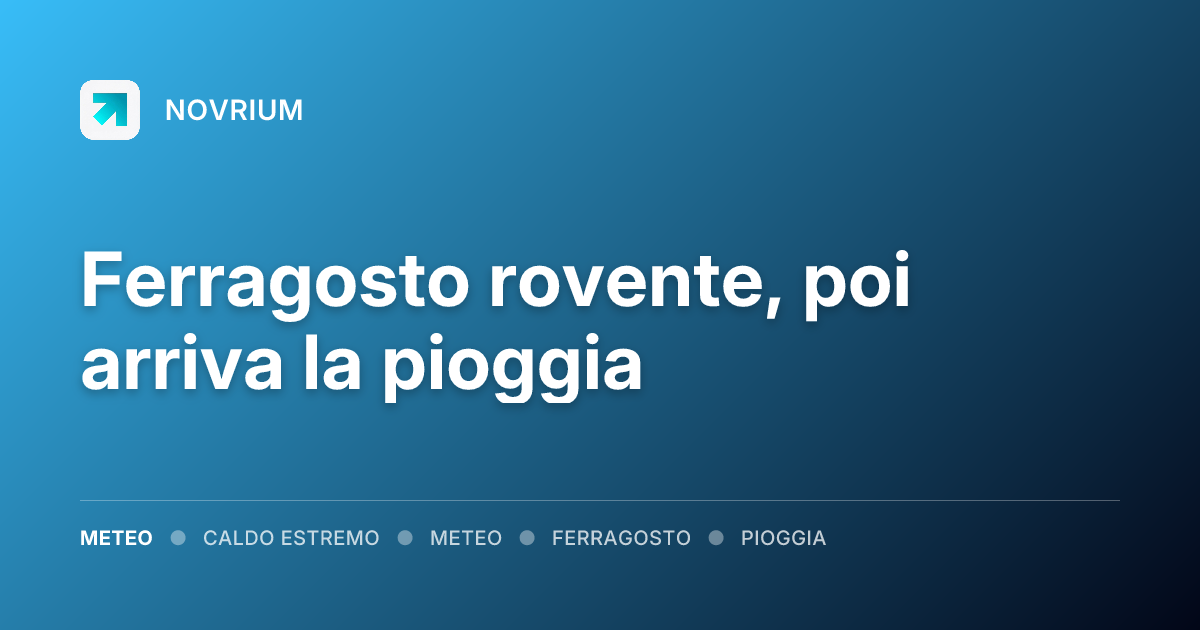 Ferragosto rovente, poi arriva la pioggia