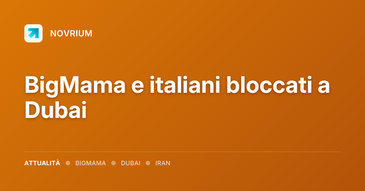 BigMama e italiani bloccati a Dubai