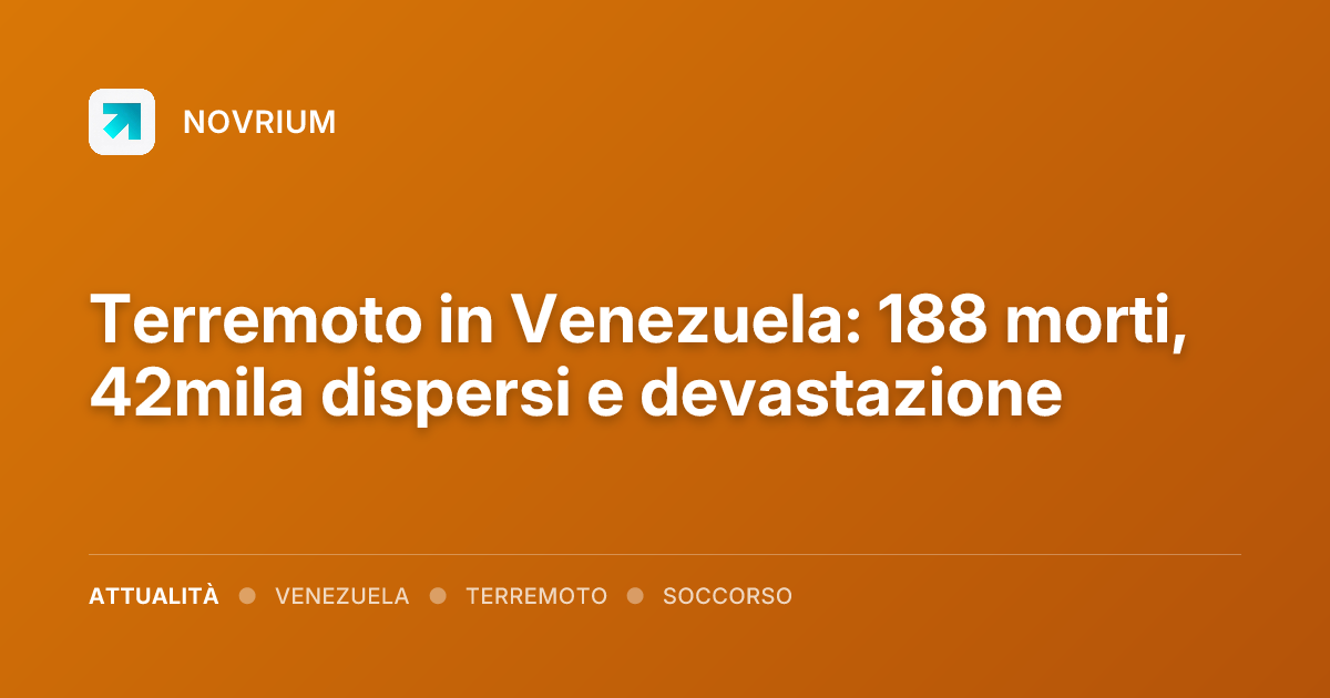 Terremoto in Venezuela: 188 morti, 42mila dispersi e devastazione