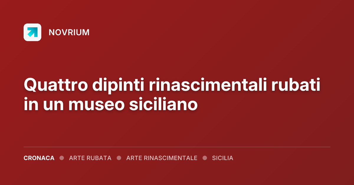 Quattro dipinti rinascimentali rubati in un museo siciliano
