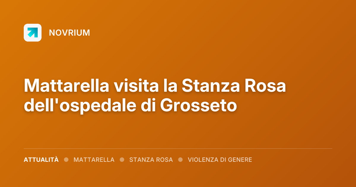 Mattarella visita la Stanza Rosa dell'ospedale di Grosseto