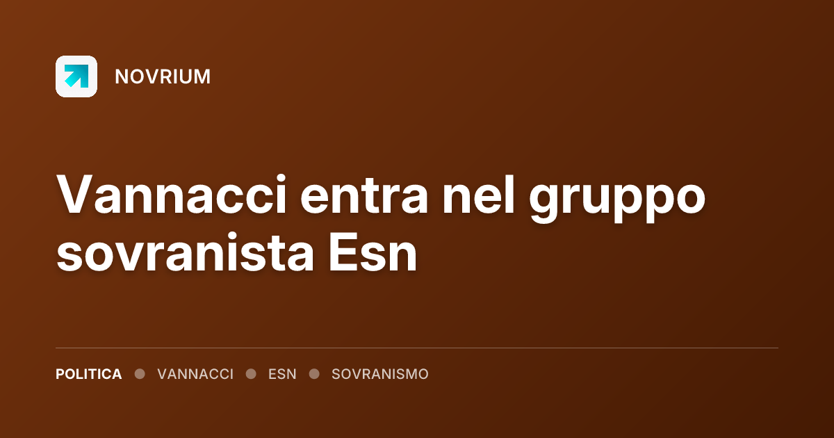 Vannacci entra nel gruppo sovranista Esn