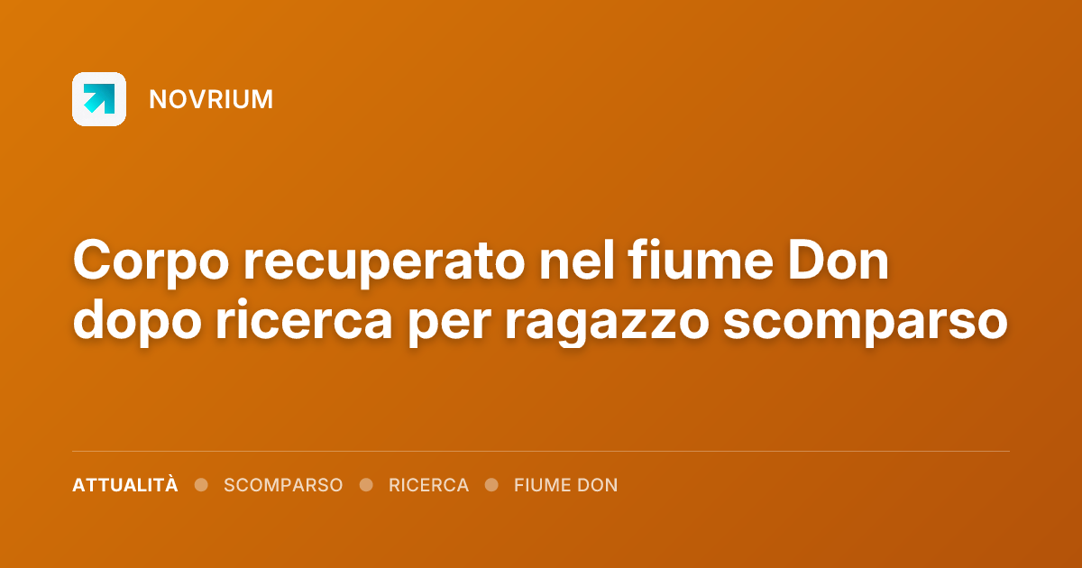 Corpo recuperato nel fiume Don dopo ricerca per ragazzo scomparso