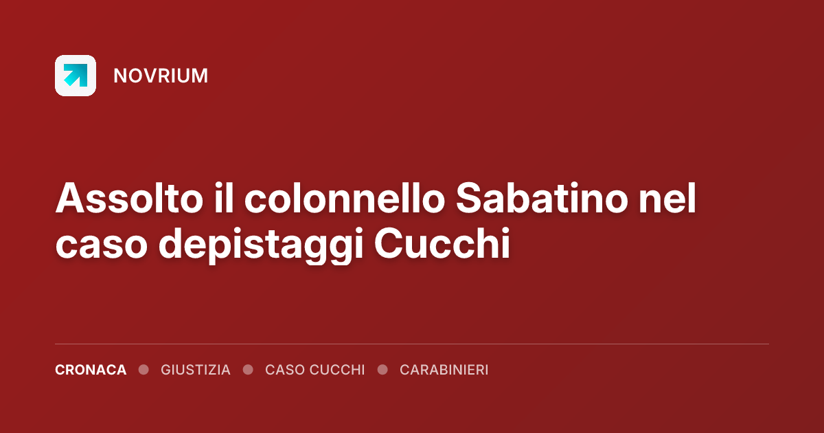 Assolto il colonnello Sabatino nel caso depistaggi Cucchi