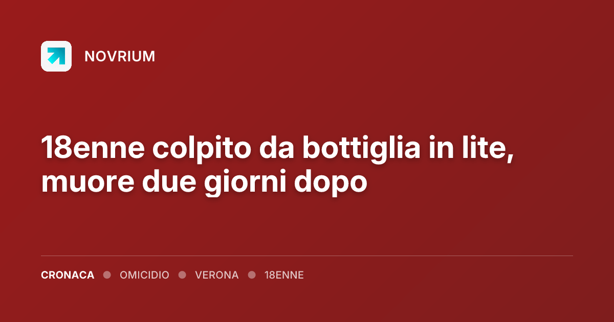 18enne colpito da bottiglia in lite, muore due giorni dopo