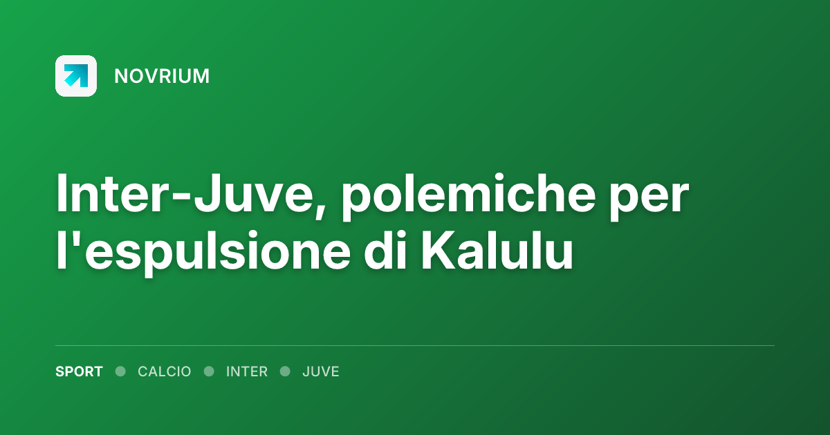 Inter-Juve, polemiche per l'espulsione di Kalulu