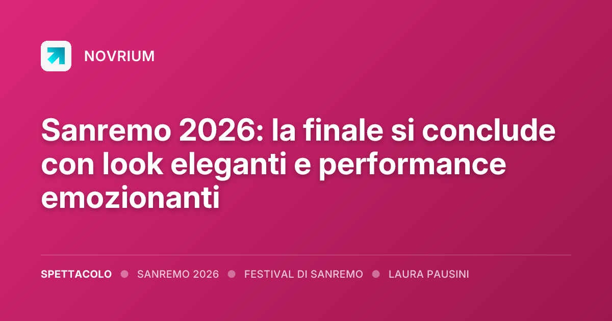 Sanremo 2026: la finale si conclude con look eleganti e performance emozionanti