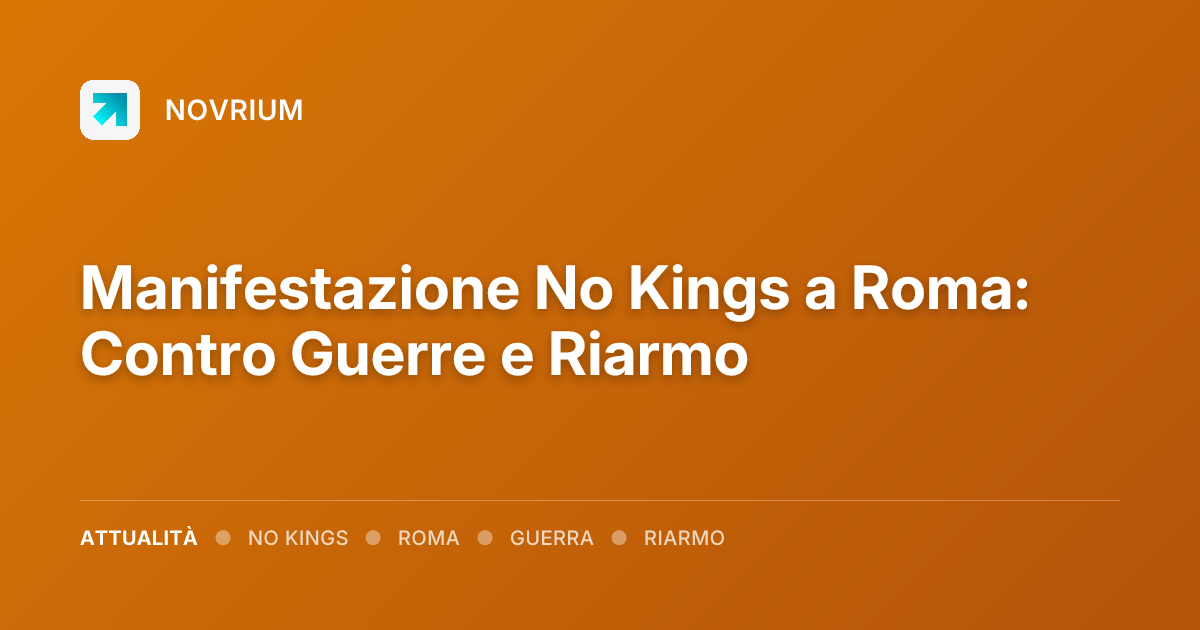 Manifestazione No Kings a Roma: Contro Guerre e Riarmo