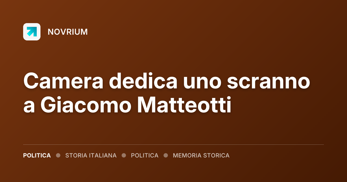 Camera dedica uno scranno a Giacomo Matteotti