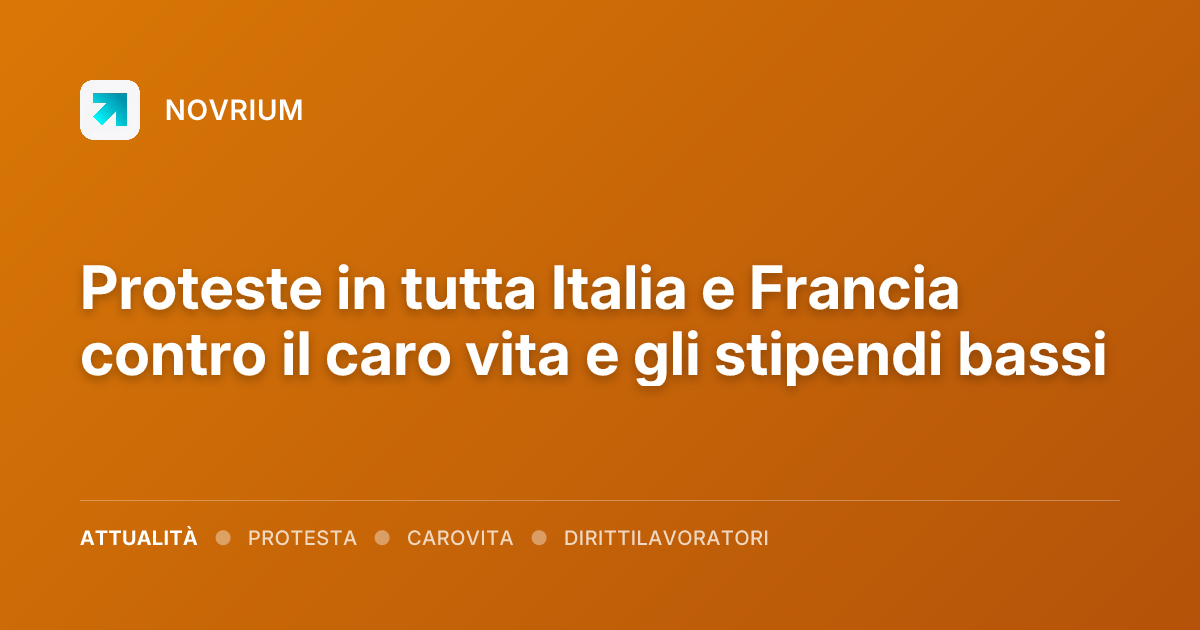 Proteste in tutta Italia e Francia contro il caro vita e gli stipendi bassi