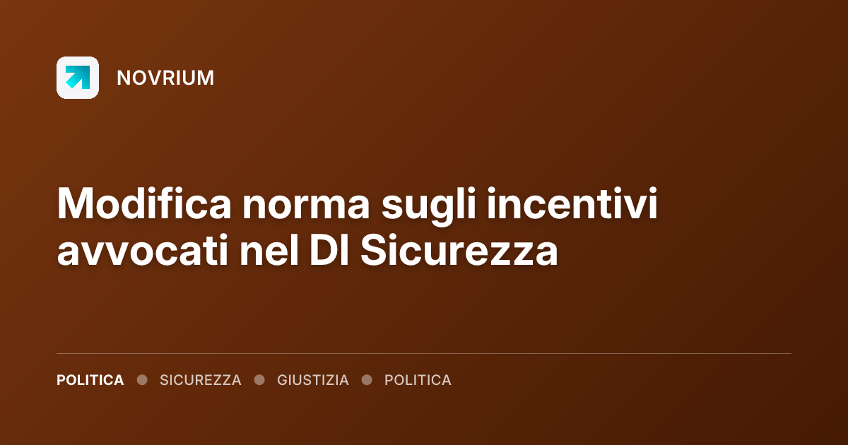 Modifica norma sugli incentivi avvocati nel Dl Sicurezza