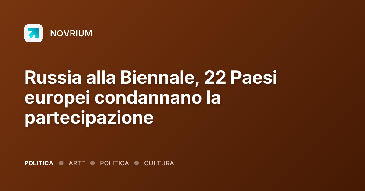 Russia alla Biennale, 22 Paesi europei condannano la partecipazione