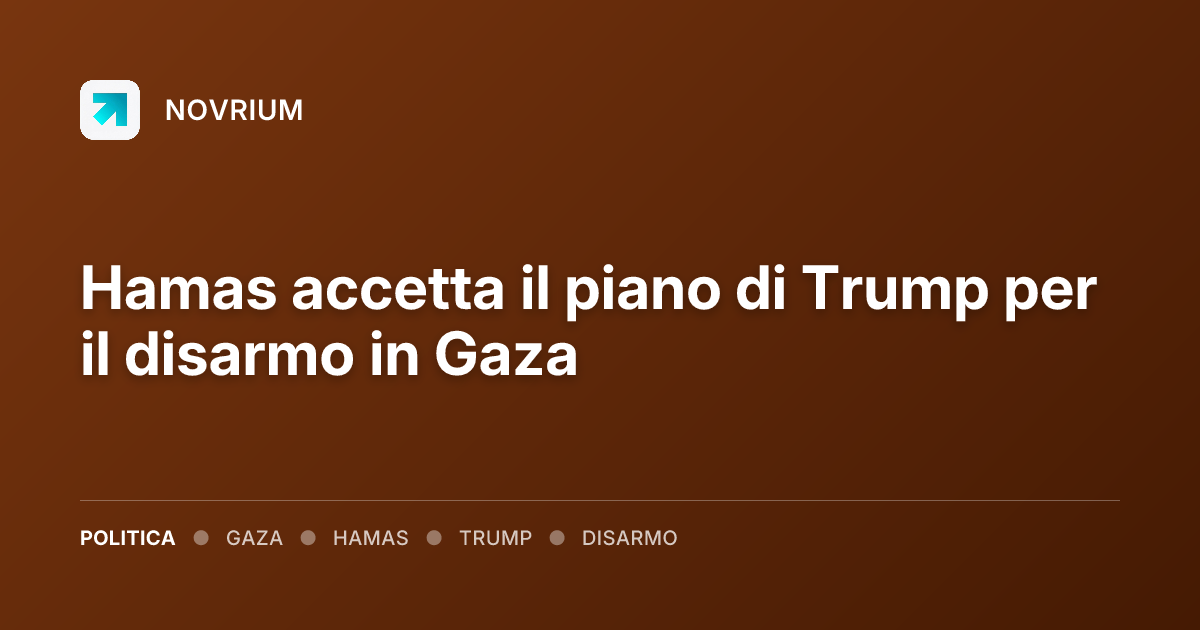 Hamas accetta il piano di Trump per il disarmo in Gaza