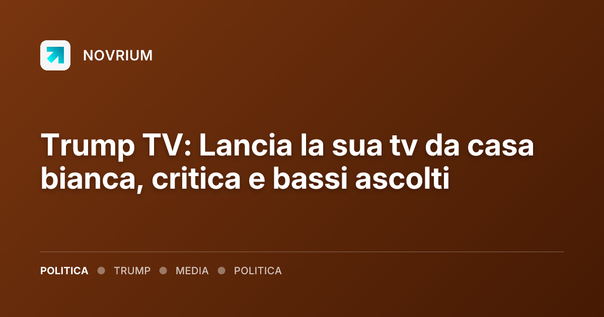 Trump TV: Lancia la sua tv da casa bianca, critica e bassi ascolti