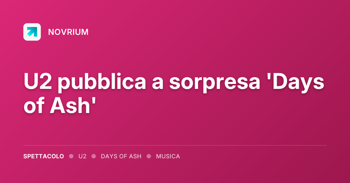 U2 pubblica a sorpresa 'Days of Ash'