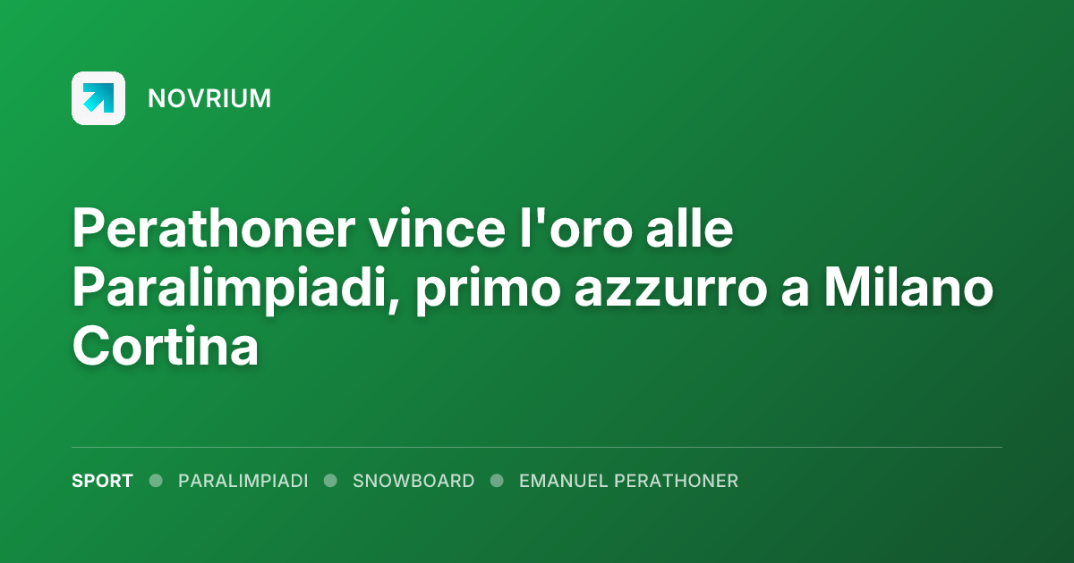 Perathoner vince l'oro alle Paralimpiadi, primo azzurro a Milano Cortina