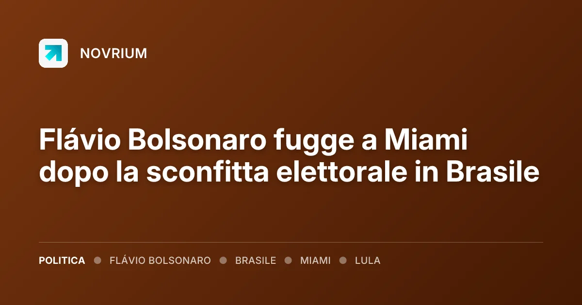 Flávio Bolsonaro fugge a Miami dopo la sconfitta elettorale in Brasile