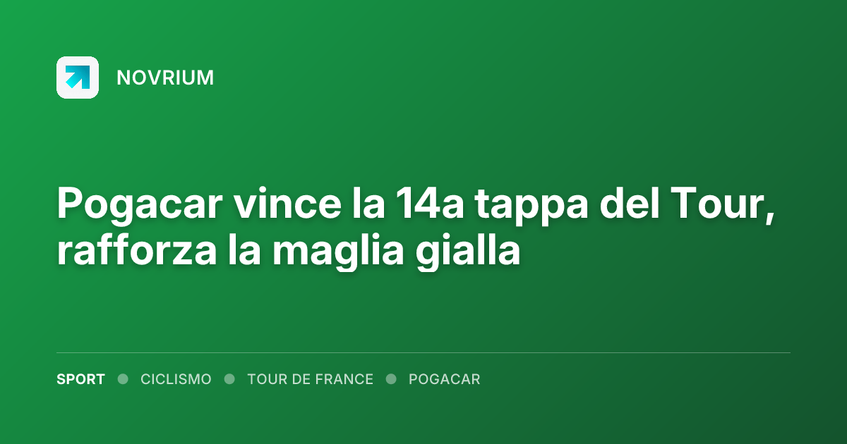 Pogacar vince la 14a tappa del Tour, rafforza la maglia gialla