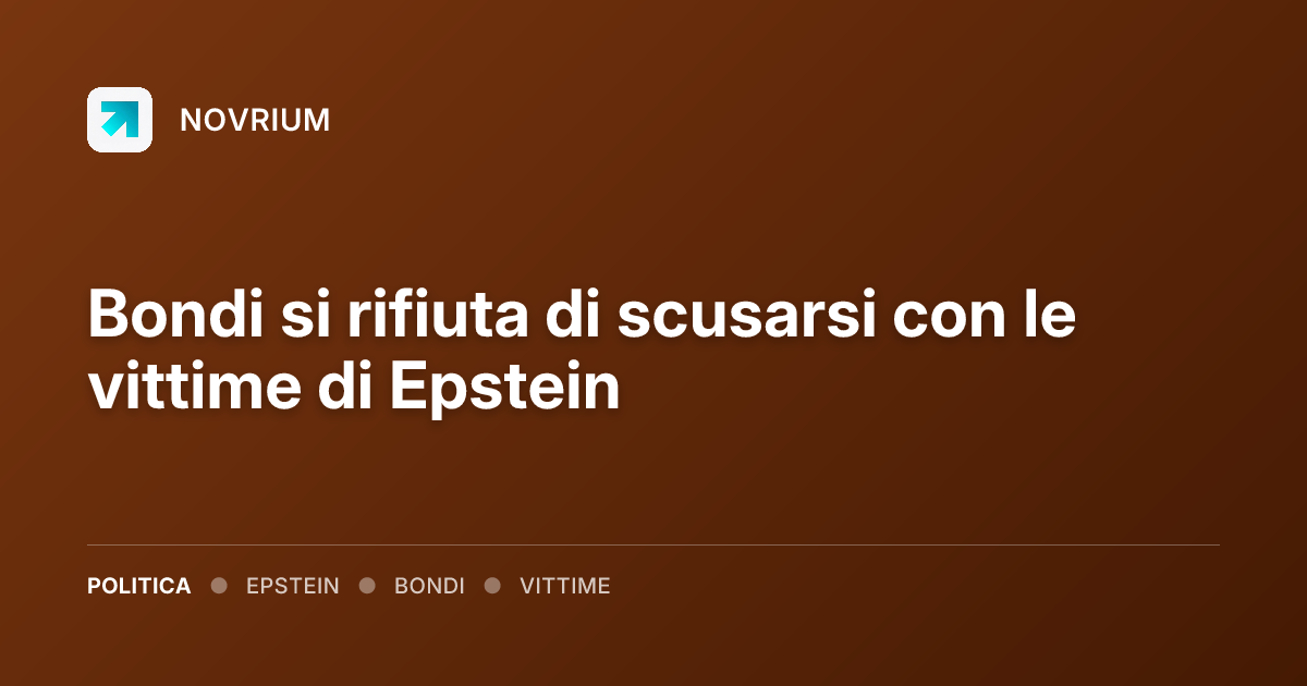 Bondi si rifiuta di scusarsi con le vittime di Epstein