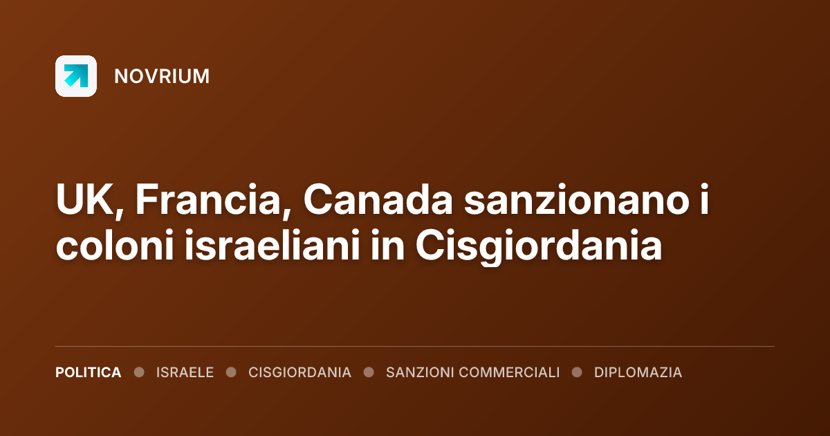 UK, Francia, Canada sanzionano i coloni israeliani in Cisgiordania