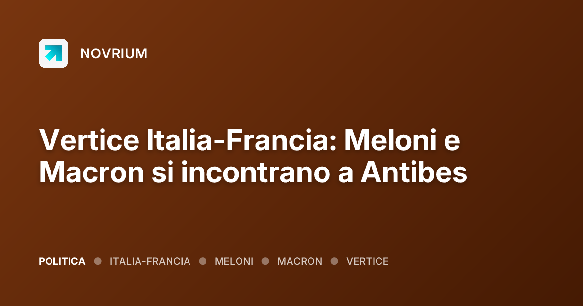 Vertice Italia-Francia: Meloni e Macron si incontrano a Antibes