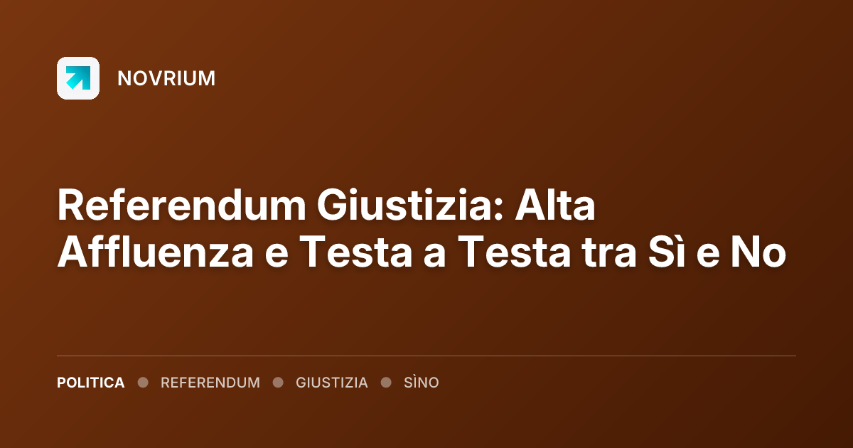 Referendum Giustizia: Alta Affluenza e Testa a Testa tra Sì e No