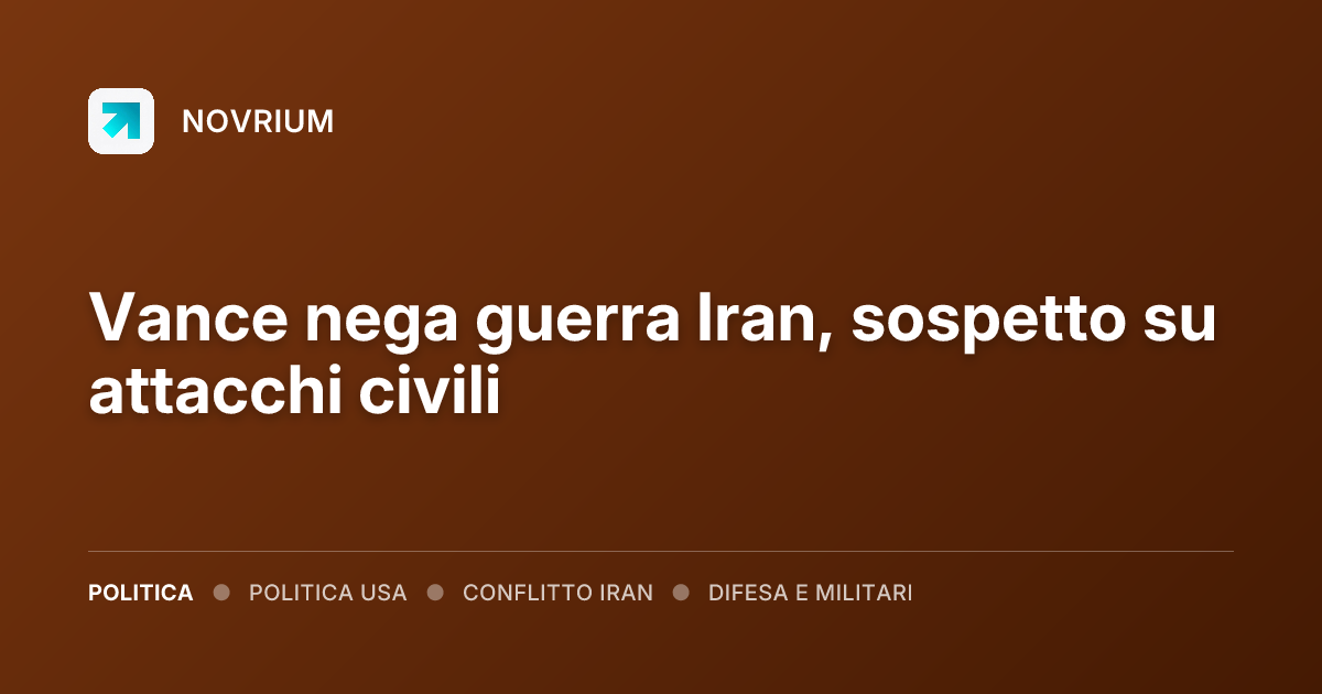 Vance nega guerra Iran, sospetto su attacchi civili