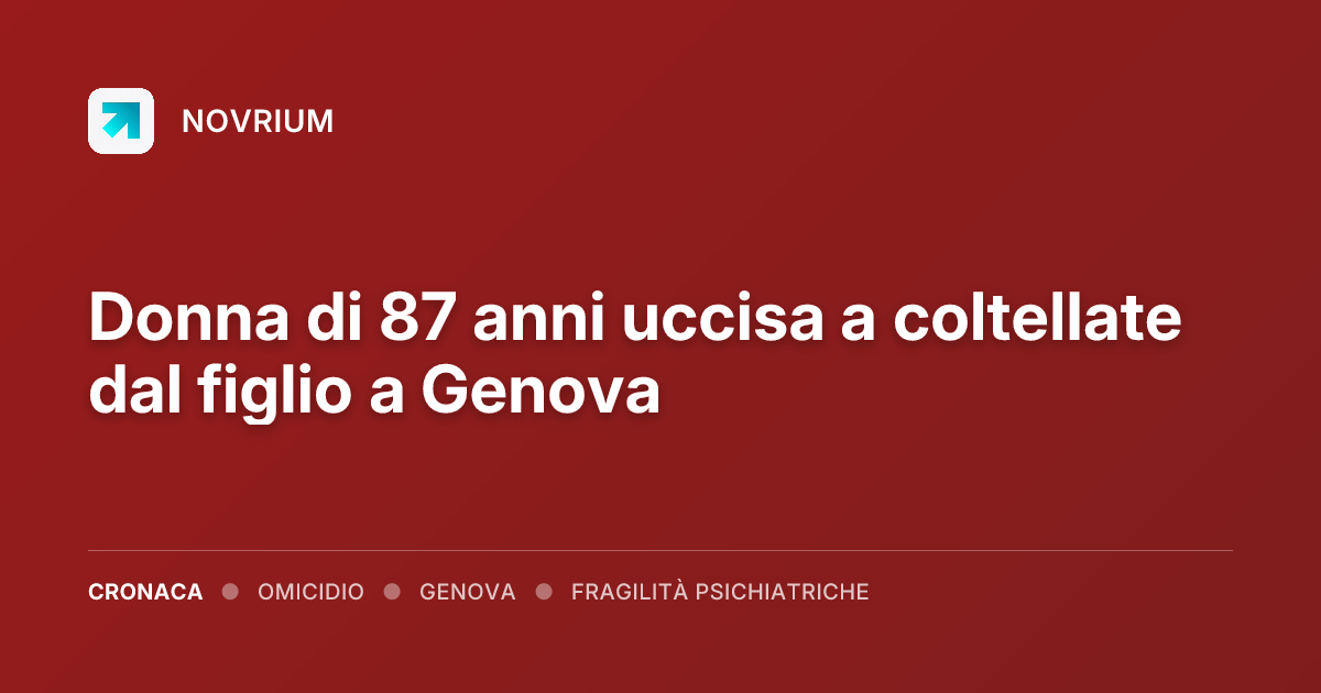 Donna di 87 anni uccisa a coltellate dal figlio a Genova