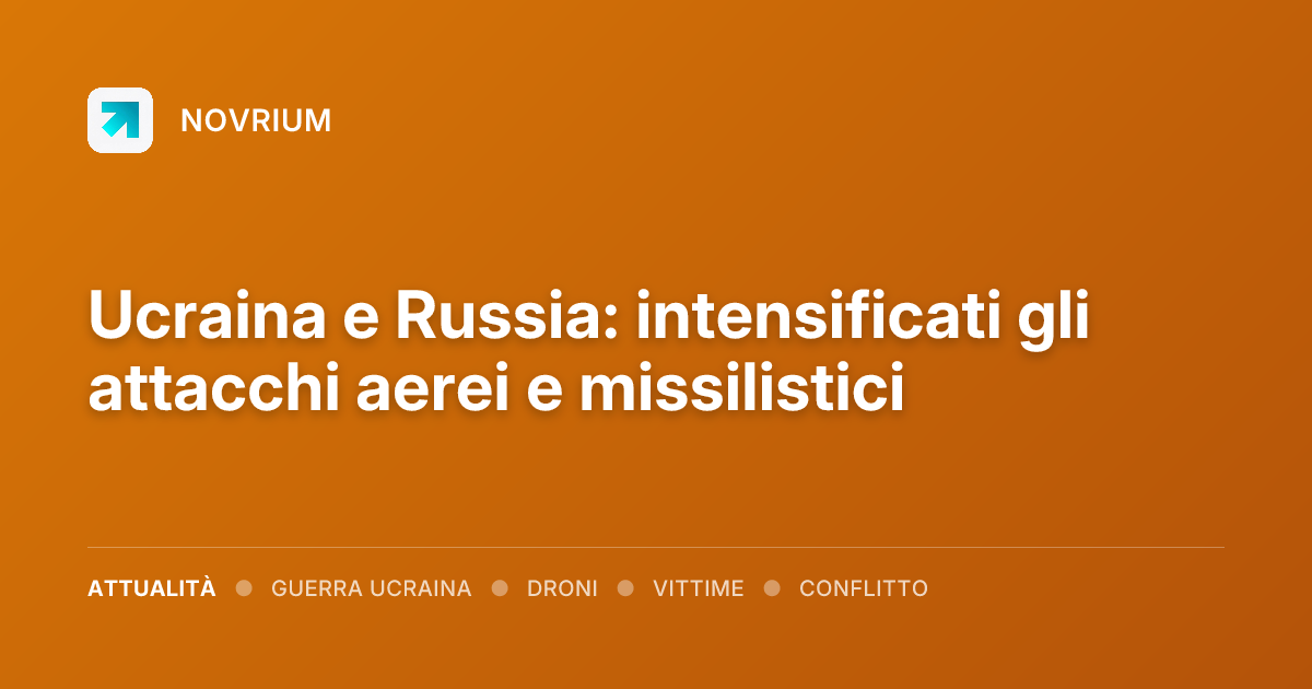 Ucraina e Russia: intensificati gli attacchi aerei e missilistici