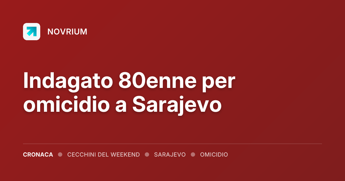 Indagato 80enne per omicidio a Sarajevo