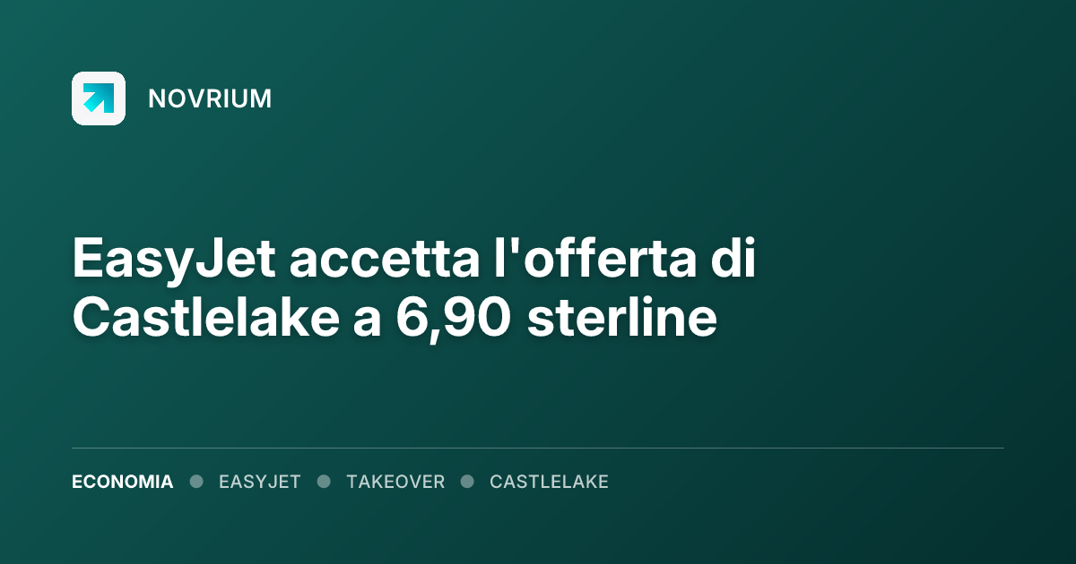 EasyJet accetta l'offerta di Castlelake a 6,90 sterline