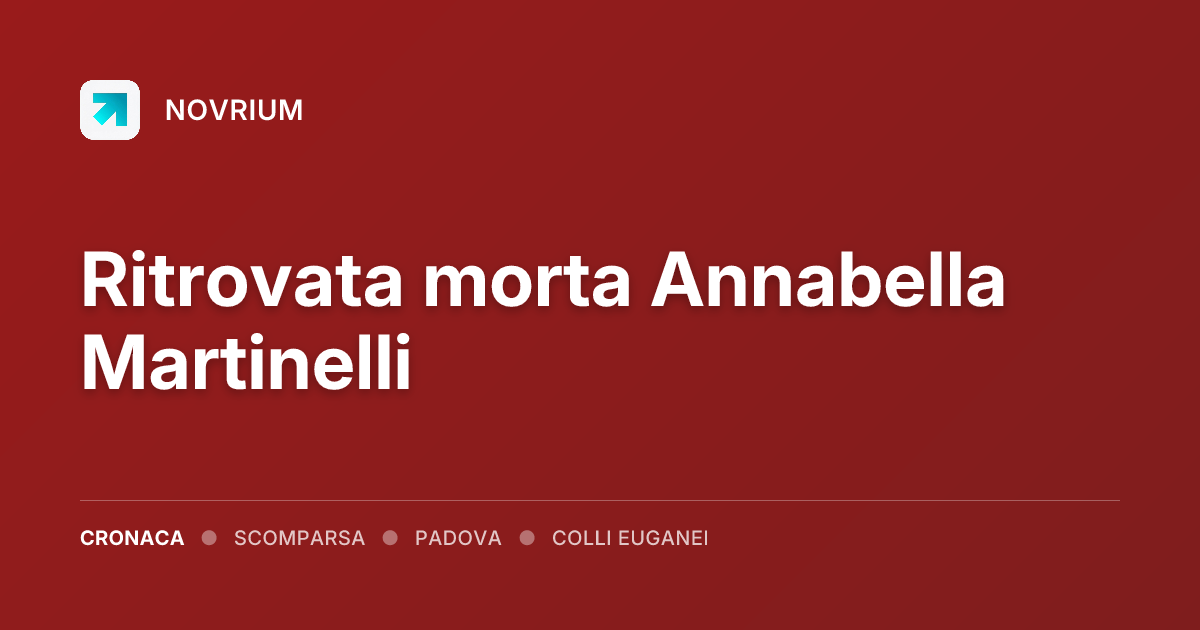 Ritrovata morta Annabella Martinelli
