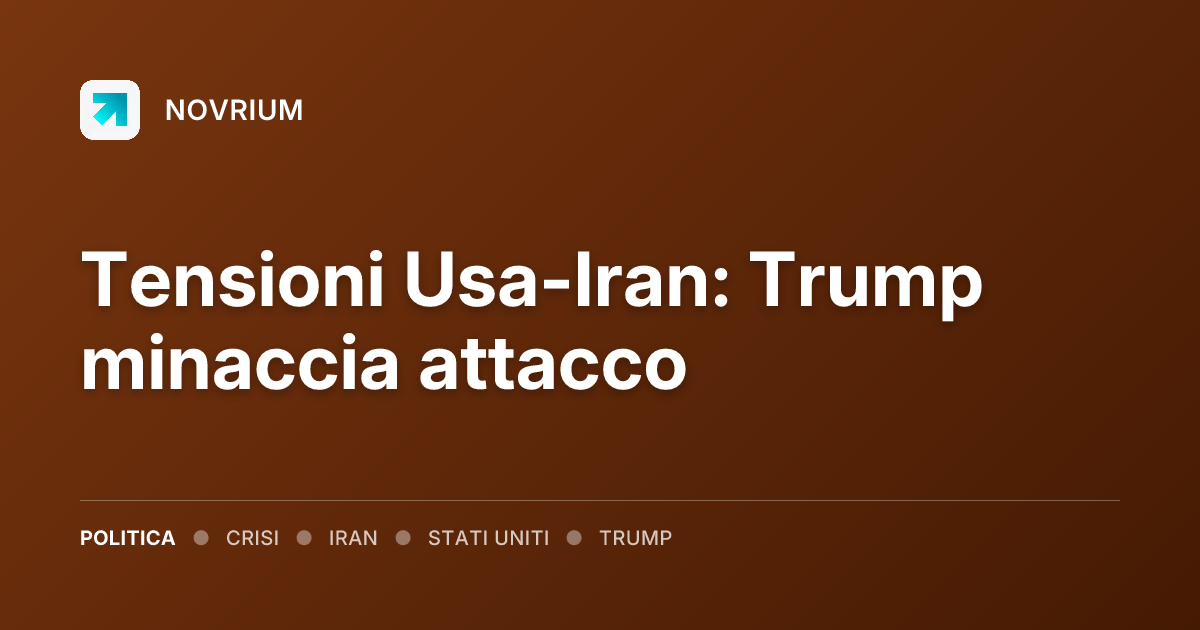 Tensioni Usa-Iran: Trump minaccia attacco