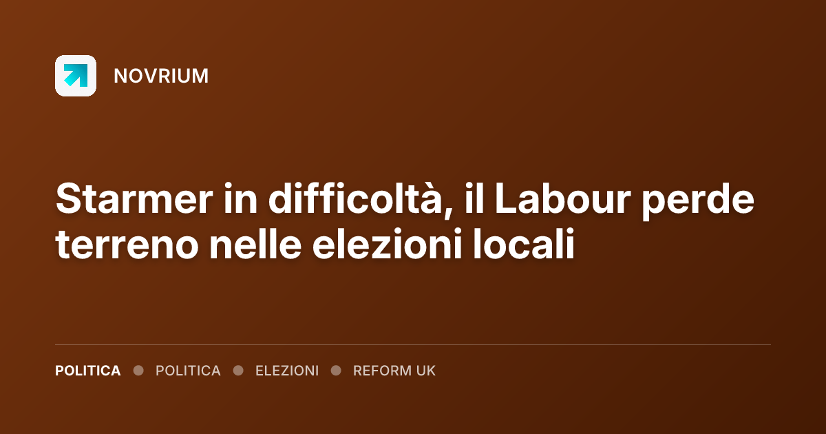Starmer in difficoltà, il Labour perde terreno nelle elezioni locali