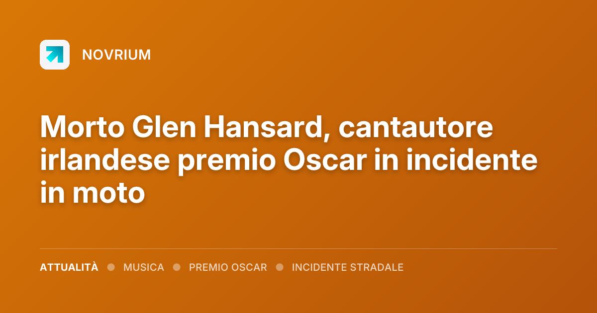 Morto Glen Hansard, cantautore irlandese premio Oscar in incidente in moto