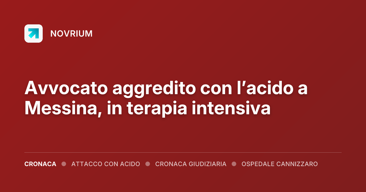 Avvocato aggredito con l’acido a Messina, in terapia intensiva