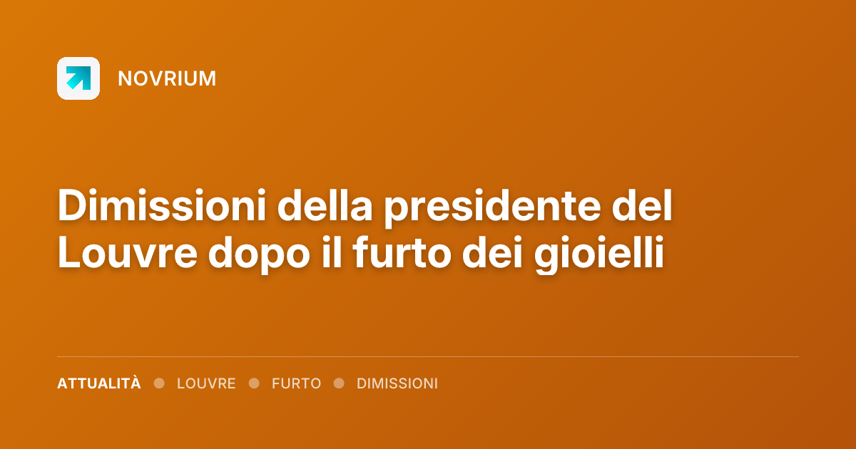 Dimissioni della presidente del Louvre dopo il furto dei gioielli