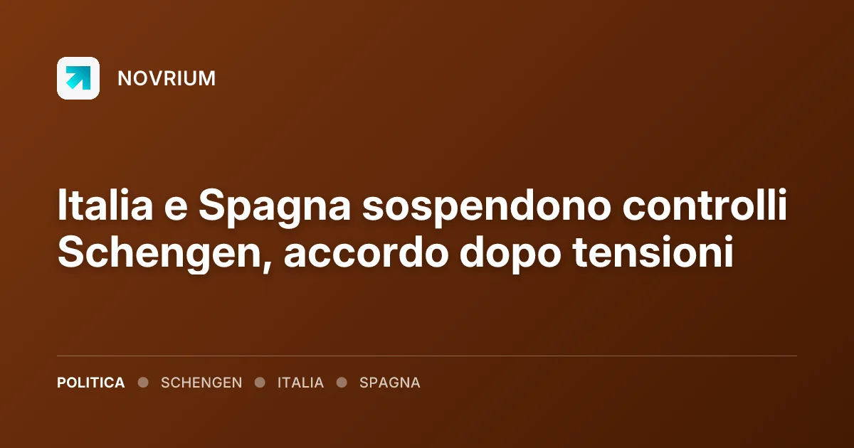 Italia e Spagna sospendono controlli Schengen, accordo dopo tensioni