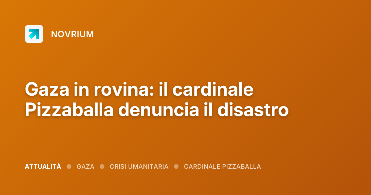 Gaza in rovina: il cardinale Pizzaballa denuncia il disastro