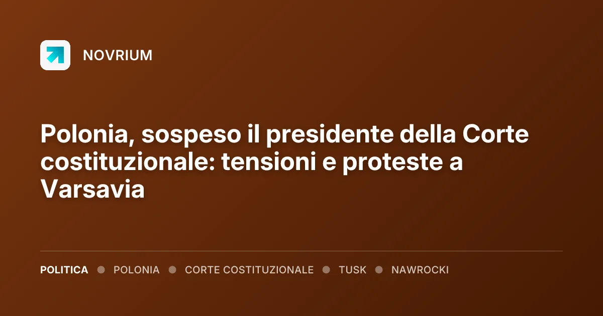 Polonia, sospeso il presidente della Corte costituzionale: tensioni e proteste a Varsavia