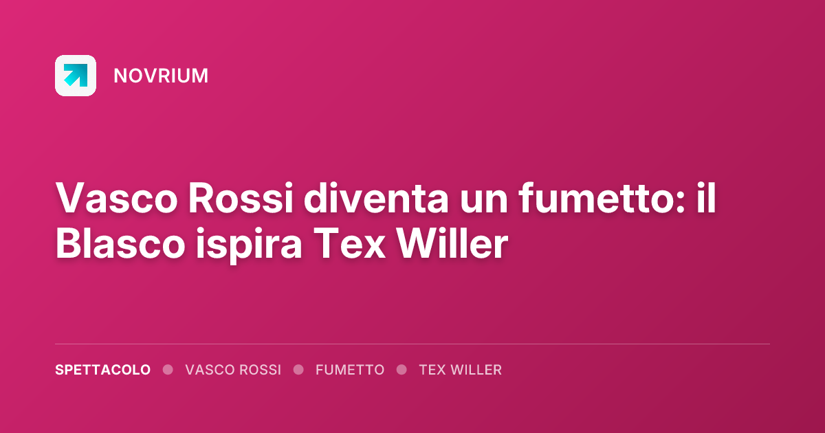 Vasco Rossi diventa un fumetto: il Blasco ispira Tex Willer