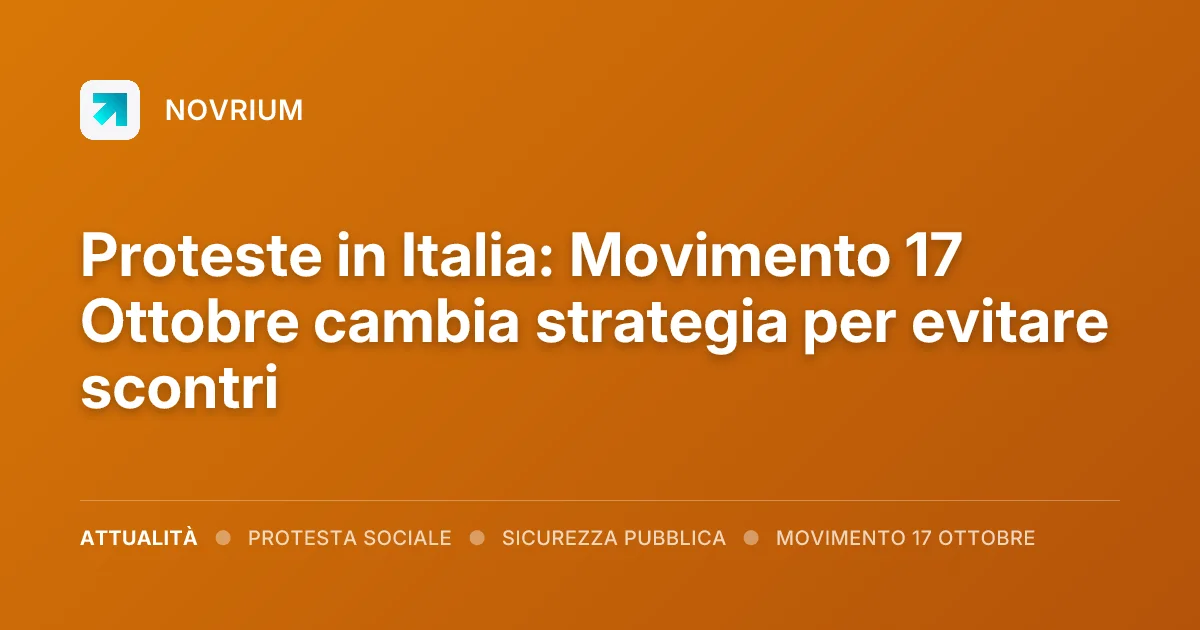 Proteste in Italia: Movimento 17 Ottobre cambia strategia per evitare scontri