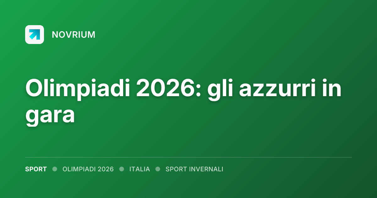 Olimpiadi 2026: gli azzurri in gara